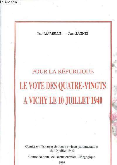 Pour la republique - le vote des quatre vingts a vichy le 10 juillet 1940