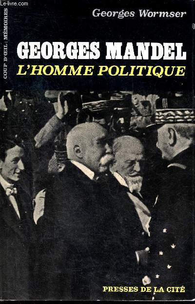 Georges Mandel - L'homme politique - Collection coup d'oeil : mmoires