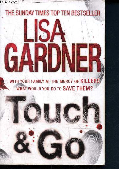 Touch & Go - with yur family at the mercy of killers what would you do to save them ? - the sunday times top ten bestseller