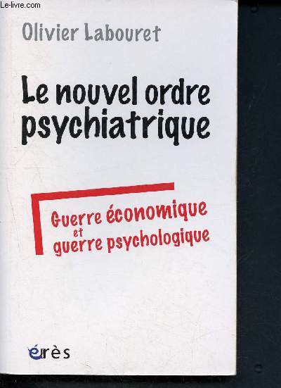 Le nouvel ordre psychiatrique - Guerre conomique et guerre psychologique