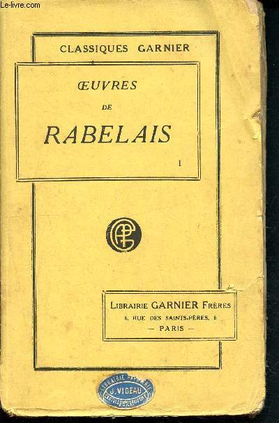 Oeuvres de rabelais, tome I - collationnes sur les ditinos originales accompagnes d'une bibliographie et d'un glossaire