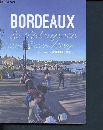 Bordeaux, la mtropole des quartiers - Autour de Vincent Feltesse