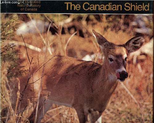 The illustrated natural history of canada - The canadian shield