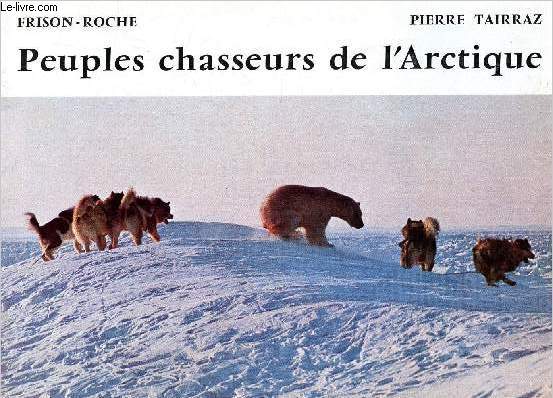 Peuples chasseurs de l'arctique + envoi de Frison Roche