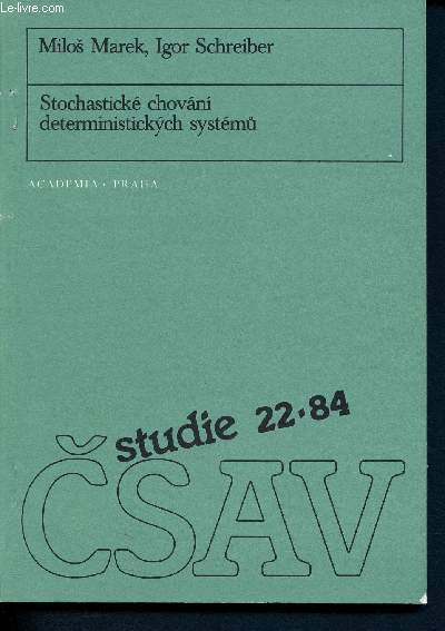 Stochasticke chobani deterministickych systemu - studie csav 22.84 - ceskoslovenska akademie ved