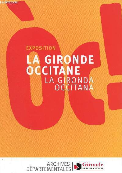 La gironde occitane- la gironda occitana- Livret d'exposition - archives dpartementales -