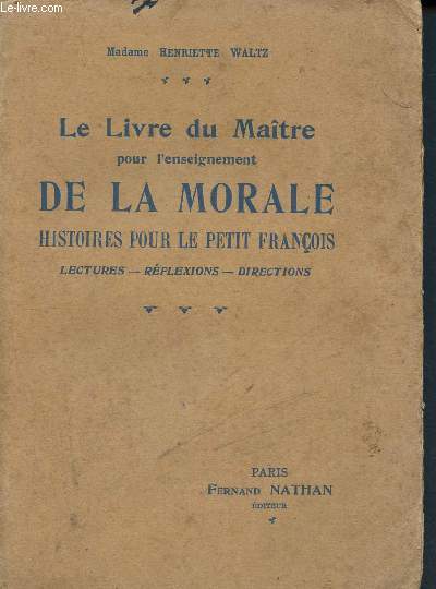 Le livre du maitre pour l'enseignement de la morale - histoires pour le petit francois - lectures, reflexions, directions - 5me dition