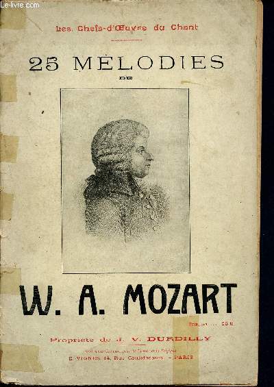 25 mlodies clbres de W. A. Mozart - les chefs d'oeuvre du chant - Paroles franaises de Louis Durdilly - musique de Mozart