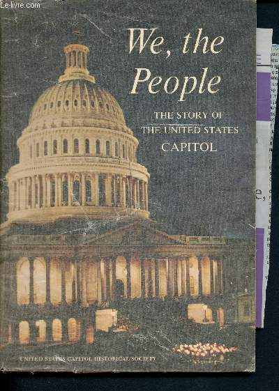 We, the people - the story of the united states capitol - its past and its promise