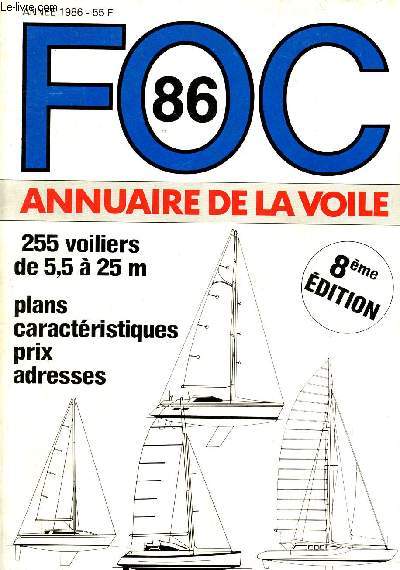 FOC 86 - Annuaire de la voile - 8me dition- anne 1986 - 255 voiliers de 5,5  25m - plans, caractristiques, prix, adresse