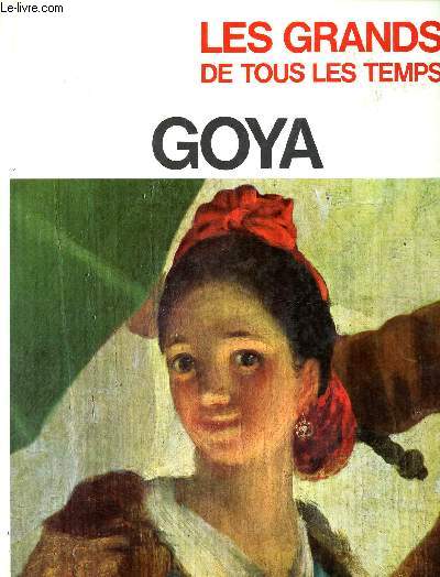 Francisco Goya - Les grands de tous les temps + coupures de presse
