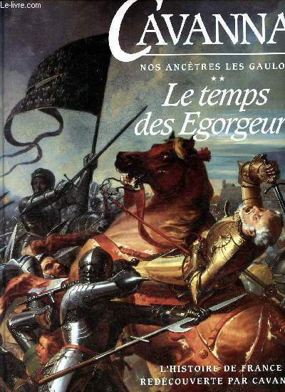Nos anctres les Gaulois - Tome 2 - le temps des egorgeurs - l'histoire de france redcouverte par Caravanna