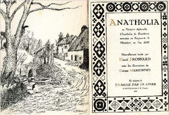 Anatholia + envoi d'auteur - Anatholia ou l'histoire dplorable d'anatholia de ronchaux survenue en seigneurie de montfort en l'an 1657