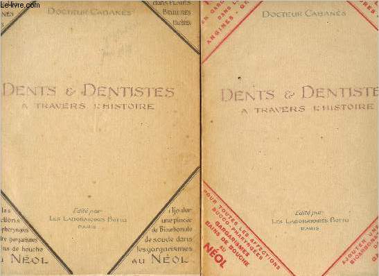 Dents et dentistes  travers l'histoire - 2 volumes : tome I et tome II