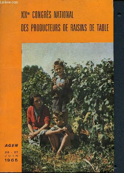 XIXme congrs national des producteurs de raisins de table - agen - 26-27 juin 1965