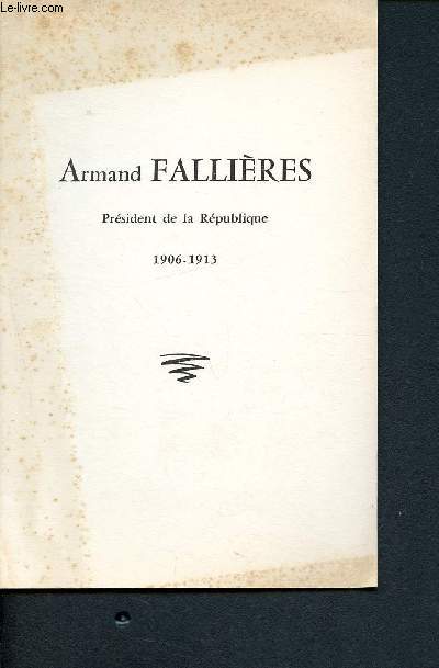 Armand Fallires prsident de la rpublique 1906 - 1913