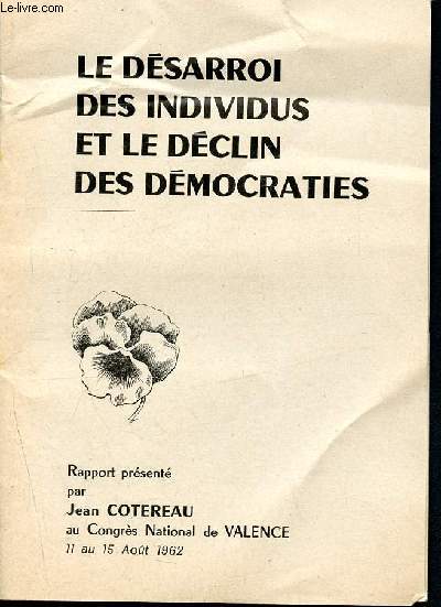 Le dsarroi des individus et le dclin des dmocraties - rapport prsent au congrs national de valence- 11 au 15 aout 1962