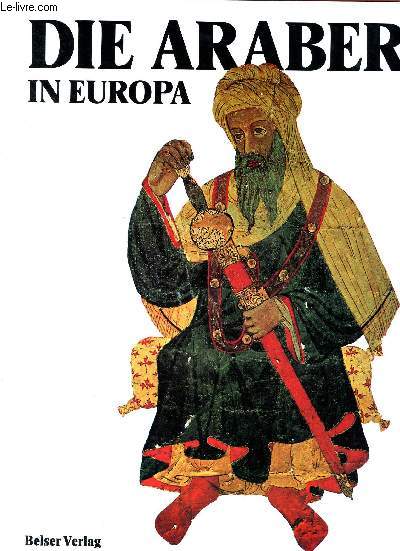 Die araber in europa - mit einer einfuhrung von francesco gabrieli