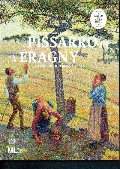 Nature rediscovered, Pissarro in eragny - Pissarro a eragny, la nature retrouve - l'album de l'exposition franais / english