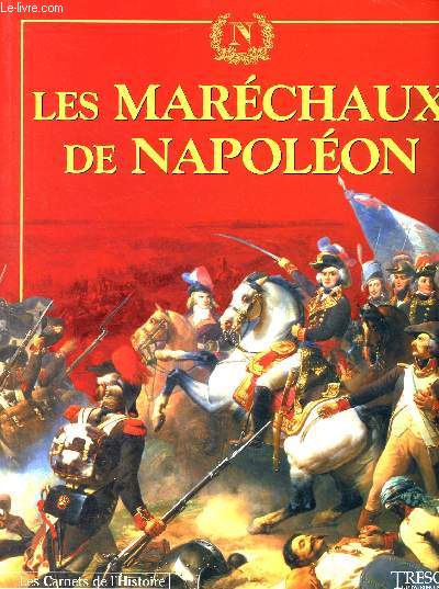 Trsor du patrimoine - Les carnets de l'histoire - N7- Les Marchaux De Napolon