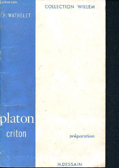 Platon criton - prparation- nouvelle edition - collection willem