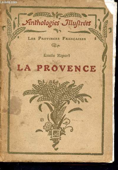 Les provinces franaises - la provence - anthologies illustres - choix de textes prcds d'une tude