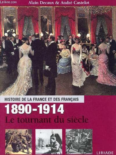 1890-1914 - le tournant du sicle - Histoire de la france et des franais au jour le jour