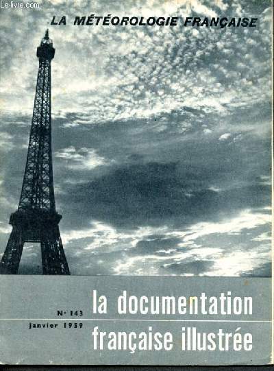 La documentation franaise illustre -N143 janvier 1959 - la mtorologie franaise- la prevision du temps, la climatologie, la recherche en meteorologie...