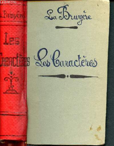 Les caracteres ou les moeurs de ce siecle suivis des caracteres de theophraste - nouvelle edition collationnee sur les meilleurs textes precedee d'une notice sur la bruyere et de notes historiques et litteraires par M.J. Labb