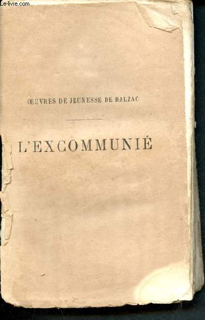 L'excommunie - Oeuvres de jeunesse de Balzac