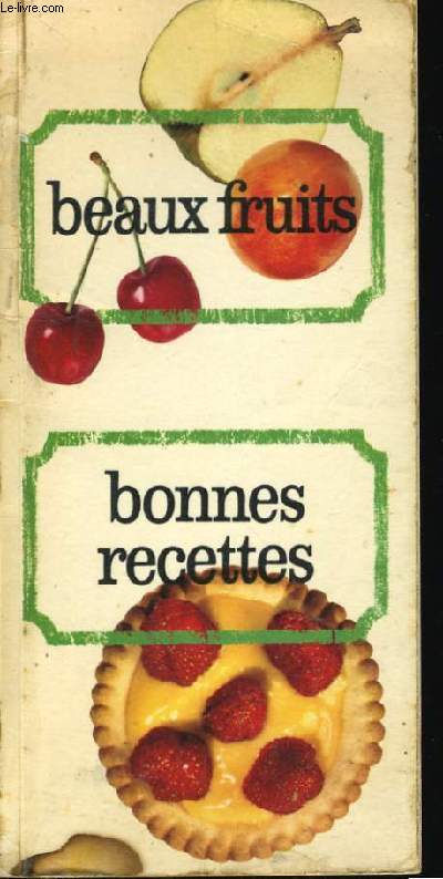 BEAUX FRUIT - BONNES RECETTES
