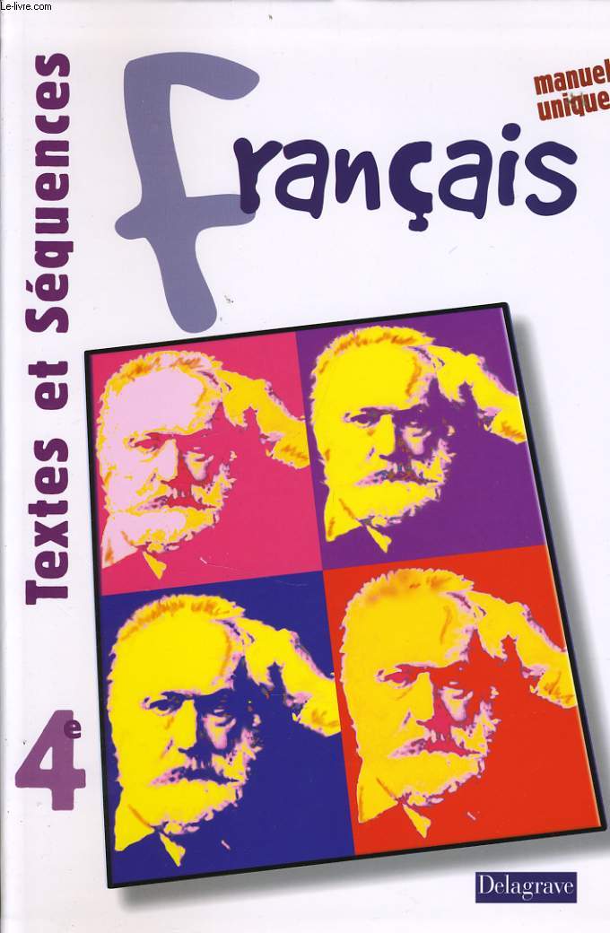 FRANCAIS 4e - Textes et squences manuel unique