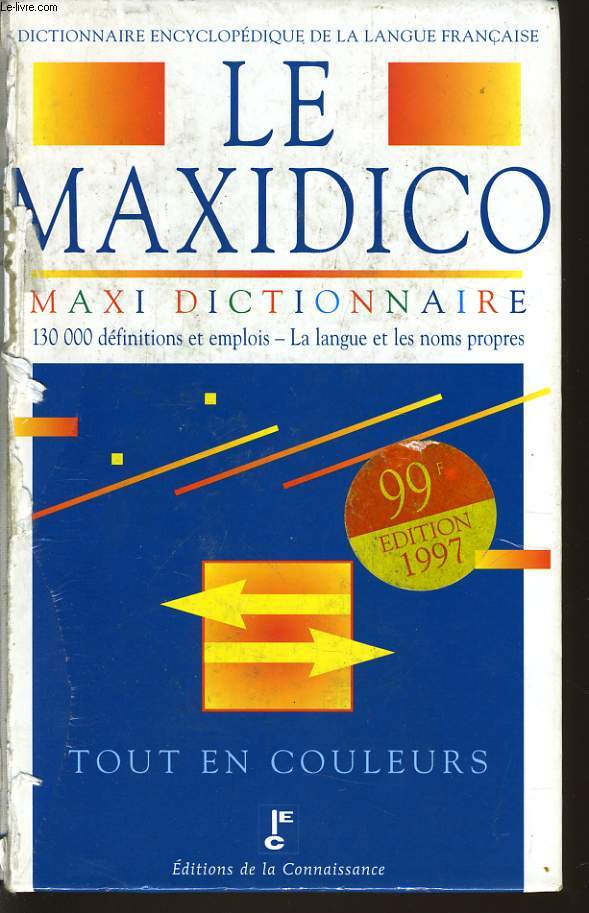 LE MAXIDICO le maxi dictionnaire 130 000 dfinitions et emplois - la langue et les noms propres