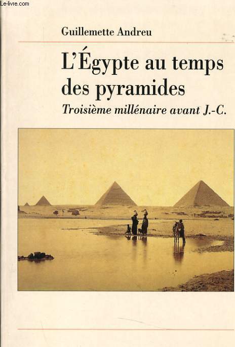L'EGYPTE AU TEMPS DES PYRAMIDES troisime millnaire avant J.-C.