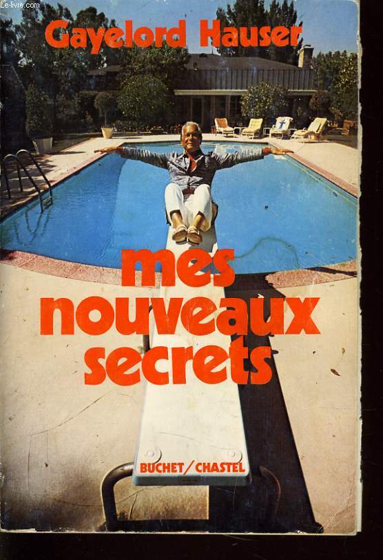 MES NOUVEAUX SECRETS (gayelord hauser's new treasury of secrets)