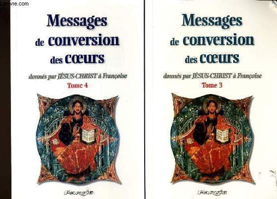 MESSAGES DE CONVERSION DES COEURS donns par Jsus Christ  Franoise Vol 3 et 4
