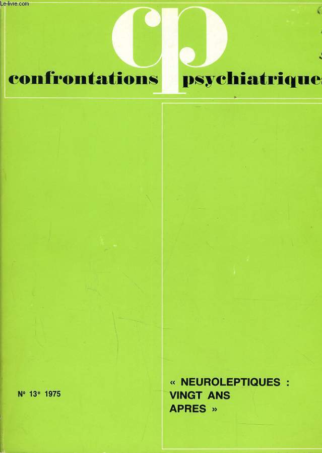 CONFRONTATIONS PSYCHATRIQUES n13 avec supplement : Neuroleptiques vingt ans apres.