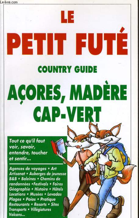 LE PETIT FUTE COUNTRY GUIDE ACORES, MADERE, CAP-VERT