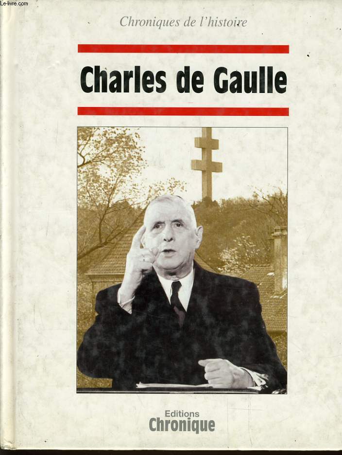 CHRONIQUE DE L'HISTOIRE : CHARLES DE GAULLE