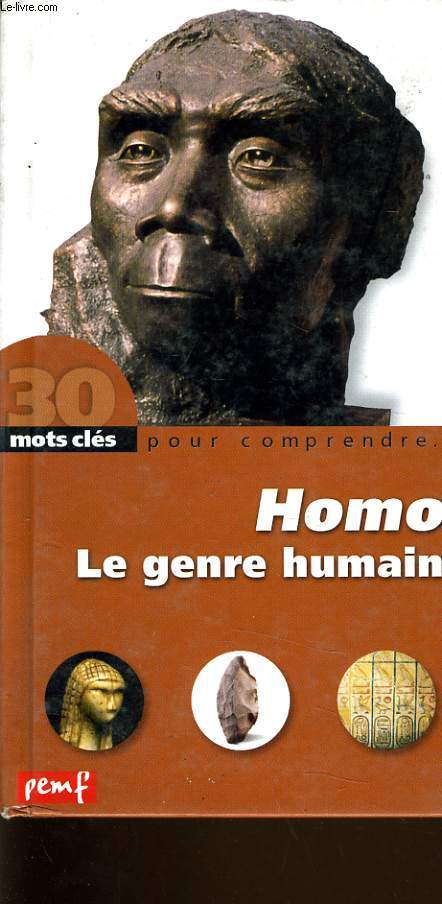 HOMO LE GENRE HUMAIN - 30 mots cl pour comprendre
