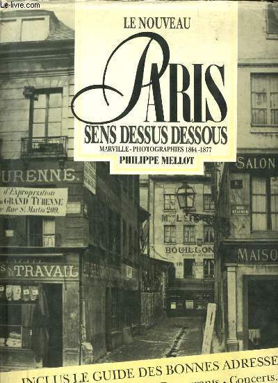 LE NOUVEAU PARIS SENS DESSUS DESSOUS marville photographie 1864-1877