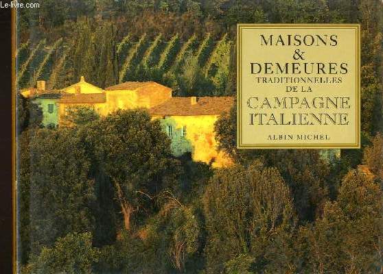 MAISONS & DEMEURES traditionnelles de la campagne italienne