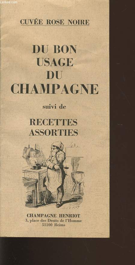 CUVEE ROSE NOIRE : du bon usage du champagne suivi de recettes assorties