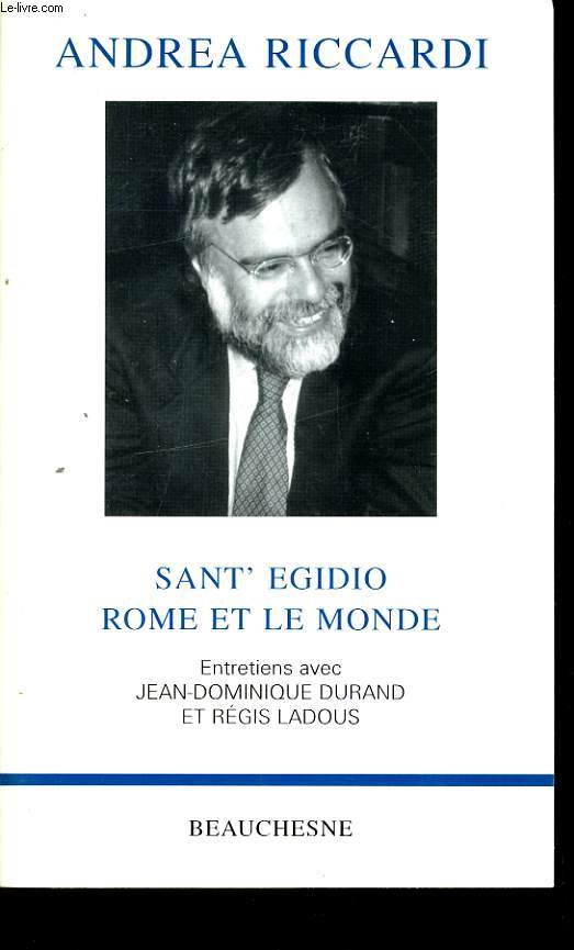 SAINT EGIDIO ROME ET LE MONDE entretiens avec Jean Dominique Durant et Rgis Ladous