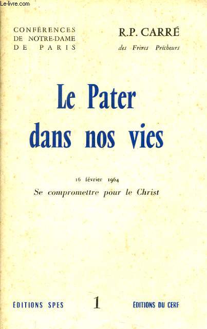 CONFERENCES DE NOTRE DAME DE PARIS n1 : Le Pater dans nos vie 