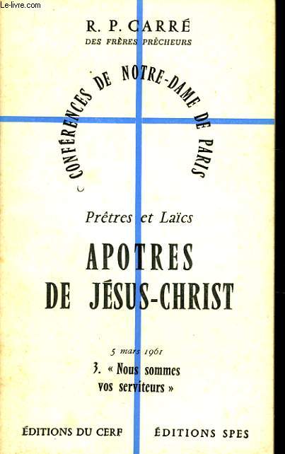 CONFERENCES DE NOTRE DAME DE PARIS n3 : Prtre et Lacs aptres de Jsus Christ 