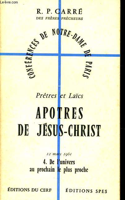 CONFERENCES DE NOTRE DAME DE PARIS n4 : Prtre et Lacs aptres de Jsus Christ 