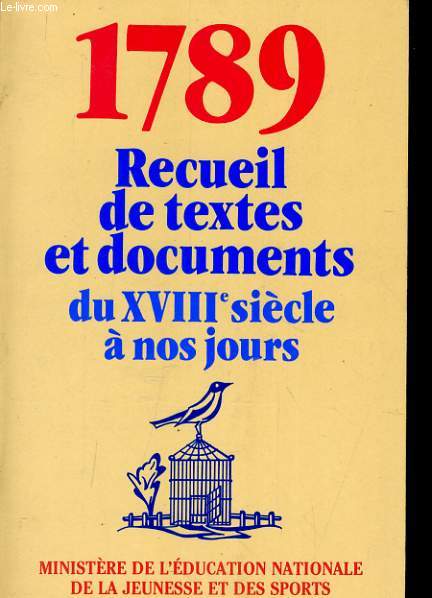 1789 RECUEIL DE TEXTES ET DOCUMENTS DU XVIIIe sicle A NOS JOURS