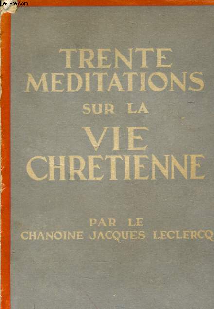 TRENTE MEDITATIONS SUR LA VIE CHRETIENNE