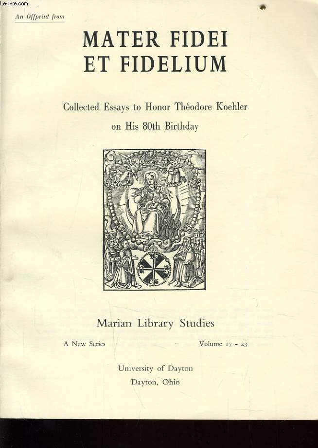 MATER FIDEI ET FIDELIUM collected essays to honor Thodor Koehler on His 80 th Birthday